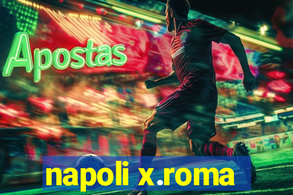 napoli x.roma